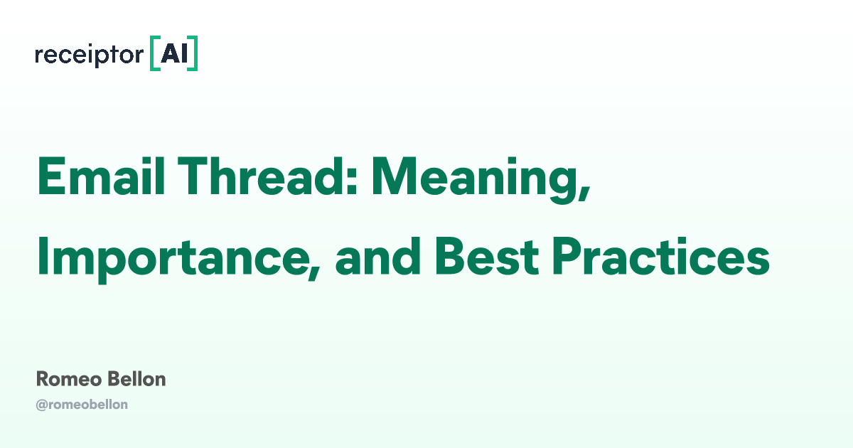 Email Thread: Meaning, Importance, and Best Practices | Receiptor AI