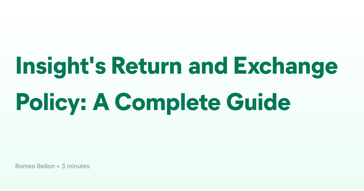 Insight's Return and Exchange Policy: A Complete Guide | Guides ...