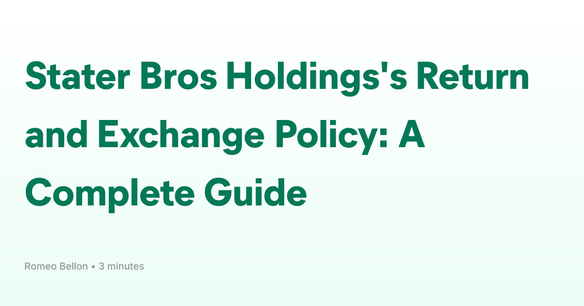Stater Bros Holdings's Return and Exchange Policy: A Complete Guide ...