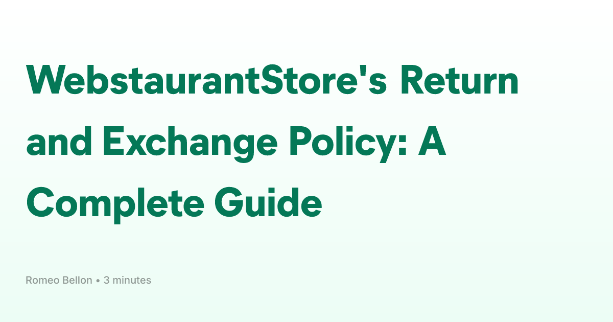 WebstaurantStore's Return and Exchange Policy: A Complete Guide ...