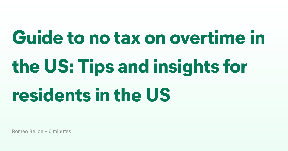 Guide to no tax on overtime in the US: Tips and insights for residents ...